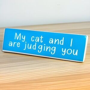 Cat Decor Ceramic‎ Piece. Funny Expression Cat Lovers Know is True